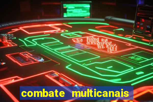 combate multicanais ao vivo